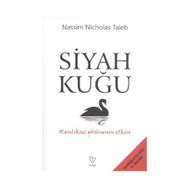 SIYAH KUĞU OLASILIKSIZ GÖRÜNENIN ETKISI - NASSIM NICHOLAS TALEB