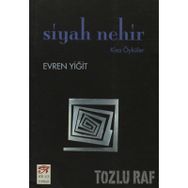 SIYAH NEHIR KISA ÖYKÜLER - EVREN YİĞİT
