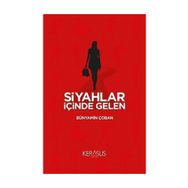 Siyahlar İçinde Gelen - Bünyamin Çoban