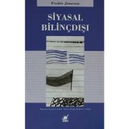 SIYASAL BİLİNÇDIŞI - FREDRIC JAMESON