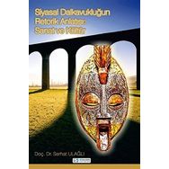 Siyasal Dalkavukluğun Retorik Anlatısı: Sanat ve Kültür - Serhat Ulağlı