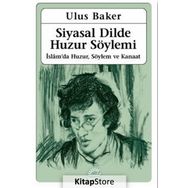 Siyasal Dilde Huzur Söylemi - Ulus Baker /