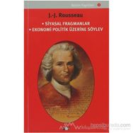 SIYASAL FRAGMANLAR - EKONOMI POLITIK ÜZERİNE SÖYLEV - JEAN JACQUES ROUSSEAU