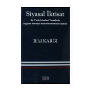 SIYASAL İKTISAT BIR TARIH FELSEFESI TEMELINDE BÜYÜME MERKEZLI MAKROEKONOMININ ELEŞTIRISI - BILAL KARGI
