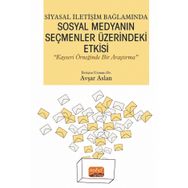 Siyasal İletişim Bağlamında Sosyal Medyanın Seçmenler Üzerindeki Etkisi - Nobel Bilimsel Eserler
