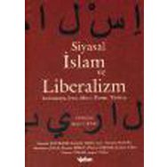 Siyasal İslam ve Liberalizm - Ayşen Uysal