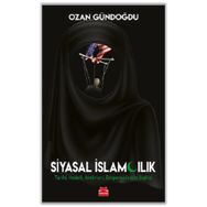 Siyasal İslamcılık - Ozan Gündoğdu