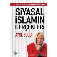 Siyasal İslamın Gerçekleri - Ayşe Sucu
