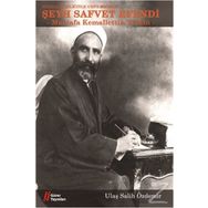 Siyasal Kişiliğiyle Urfa Mebusu Şeyh Safvet Efendi - Ulaş Salih Özdemir