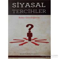 Siyasal Tercihler - Bekir Gündoğmuş