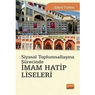 Siyasal Toplumsallaşma Sürecinde İmam Hatip Liseleri - Nobel Bilimsel Eserler