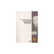 SIYASAL YAŞAMDA BIR LIDER SÜLEYMAN DEMIREL - AYŞEGÜL KOMSUOĞLU