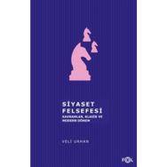 Siyaset Felsefesi Kavramlar Klasik ve Modern Dönem - Veli Urhan