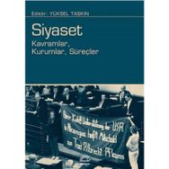 Siyaset: Kavramlar, Kurumlar, Süreçler - Yüksel Taşkın