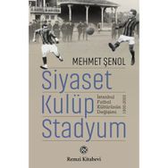 Siyaset, Kulüp, Stadyum - Remzi Kitabevi