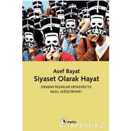 Siyaset Olarak Hayat - Asef Bayat