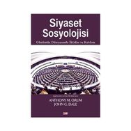 Siyaset Sosyolojisi - Anthony M. Orum John G. Dale