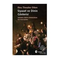 Siyaset ve Dinin Gösterisi: Günümüz Türkiye Sinemasından Altı Film Üzerine