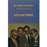 Siyasetimiz - Bütün Eserleri 43 - Hikmet Kıvılcımlı