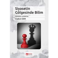 Siyasetin Gölgesinde Bilim - Coşkun San