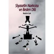 Siyasetin Narkozu ve Beden Dili - Nedim Işık