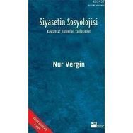SIYASETIN SOSYOLOJISI - KAVRAMLAR, TANIMLAR, YAKLAŞIMLAR - NUR VERGIN