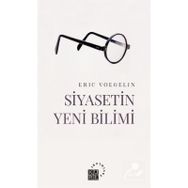 Siyasetin Yeni Bilimi - Eric Voegelin
