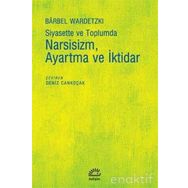 Siyasette ve Toplumda Narsisizm, Ayartma ve İktidar - Barbel Wardetzki