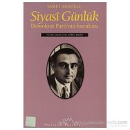 SIYASI GÜNLÜK DEMOKRAT PARTI'NIN KURULUŞU - SAMET AĞAOĞLU