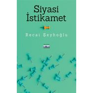 Siyasi İstikamet - Recai Şeyhoğlu - Favori Yayınları