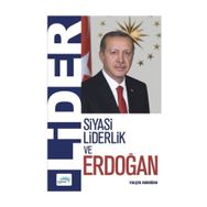 Siyasi Liderlik Ve Erdoğan - Yalçın Akdoğan