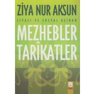 Siyasi Ve Sosyal Açıdan Mezhebler Tarikatlar - Ziya Nur Aksun