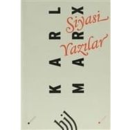 SIYASI YAZILAR - FRIEDRICH ENGELS; KARL MARX