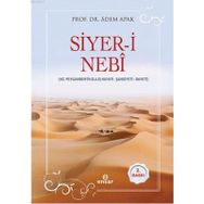 Siyer - i Nebi - Hz Peygamberin Hayatı - Şahsiyeti - Daveti - Adem Apak