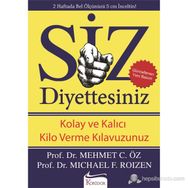 SIZ DIYETTESINIZ - MEHMET ÖZ (DR. OZ);MICHAEL ROIZEN