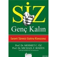 SIZ GENÇ KALIN GARANTI SÜRENİZİ UZATMA KLAVUZUNUZ - MEHMET ÖZ (DR. OZ)