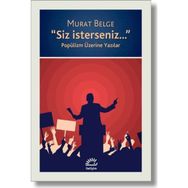 Siz İsterseniz Popülizm Üzerine Yazılar - Murat Belge