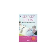 SIZ SIZ OLUN MUTLULUK PSIKOLOJISI - MEHTAP KAYAOĞLU
