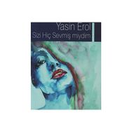 Sizi Hiç Sevmiş Miydim - Yasin Erol