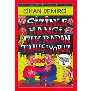 SIZINLE HANGI FIKRADAN TANIŞIYORUZ - CIHAN DEMIRCI