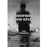 Şizofreni Adım Kitabı - Tuba Karakaş