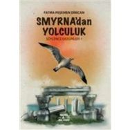 Smirna Yayınları Smyrna'dan Yolculuk - Söylence Gezginleri 1