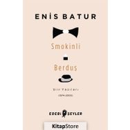 SMOKINLI BERDUŞ ŞIIR YAZILARI 1974 - 2000 - ENIS BATUR