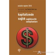 SOCIALIST REGISTER 2010 KAPITALIZMDE SAĞLIK-SAĞLIKSIZLIK SEMPTOMLARI - KOLEKTIF