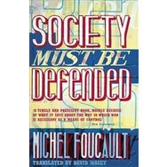 Society Must be Defended : Lectures at the College De France, 1975-1976 - Michel Foucault