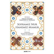 SOFRAMIZ NUR HANEMIZ MAMUR OSMANLI MADDI KÜLTÜRÜNDE YEMEK VE BARINAK - SURAIYA FAROQHI;CHRISTOPH K. NEUMANN