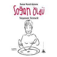 Soğan Öldü Yaşasın Yemek - Sunar Kural Aytuna
