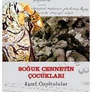 SOĞUK CENNETIN ÇOCUKLARI - EŞREF ÖZOLTULULAR