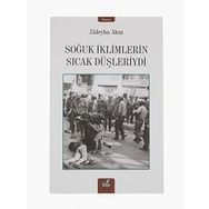 Soğuk İklimlerin Sıcak Düşleriydi - Züleyha Akın