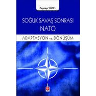 Soğuk Savaş Sonrası Nato Adaptasyon ve Dönüşüm Ekin Yayınevi